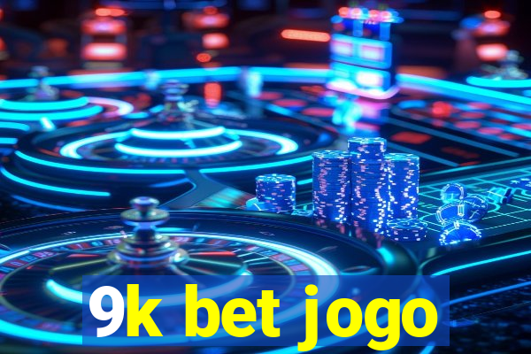 9k bet jogo